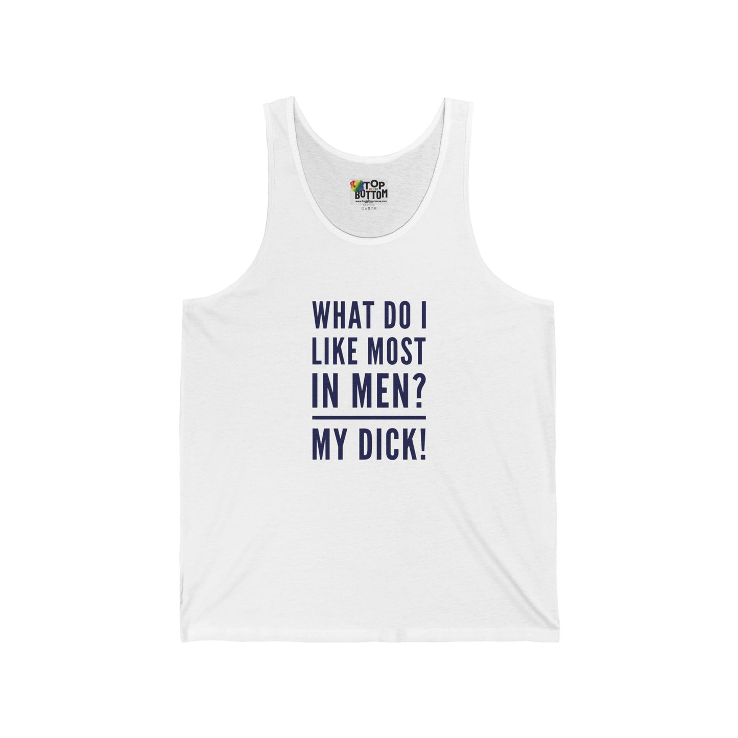 What Do I Like Most in Men? My Dick! Tank Top
