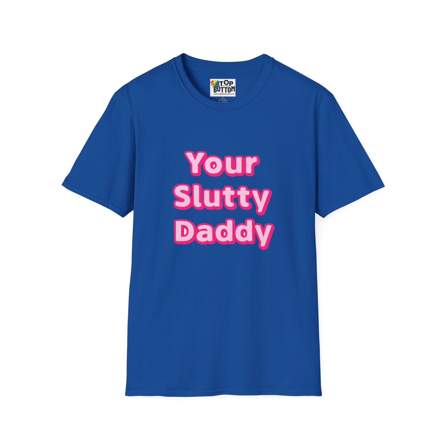 "Your Slutty Daddy" T‑Shirt