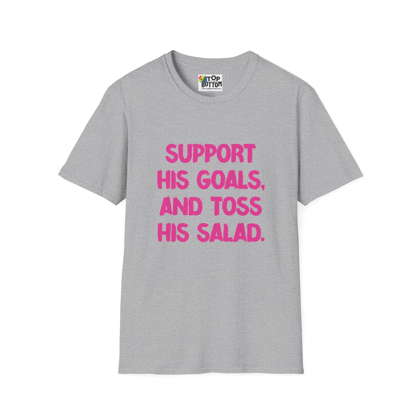 Support His Goals And Toss His Salad T-Shirt