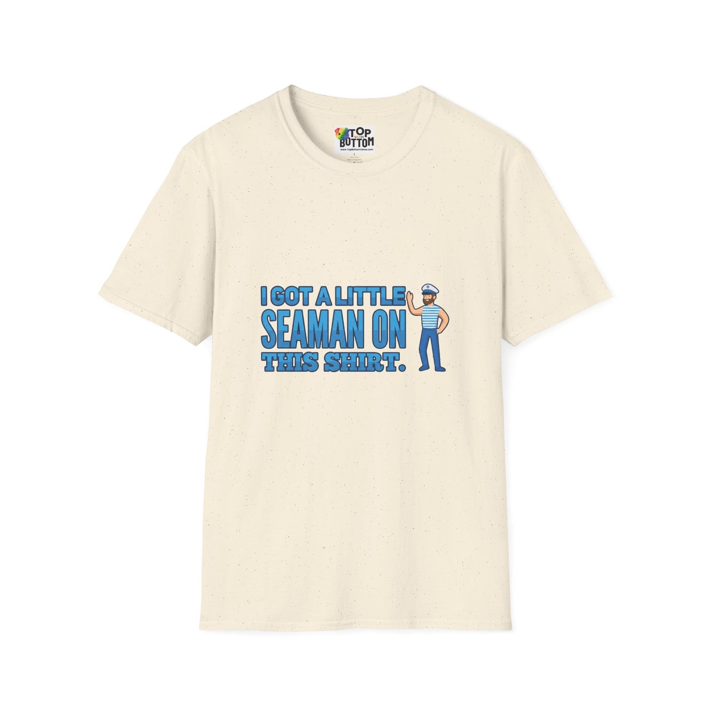 "I Got a Little Seaman On This Shirt" Graphic T‑Shirt