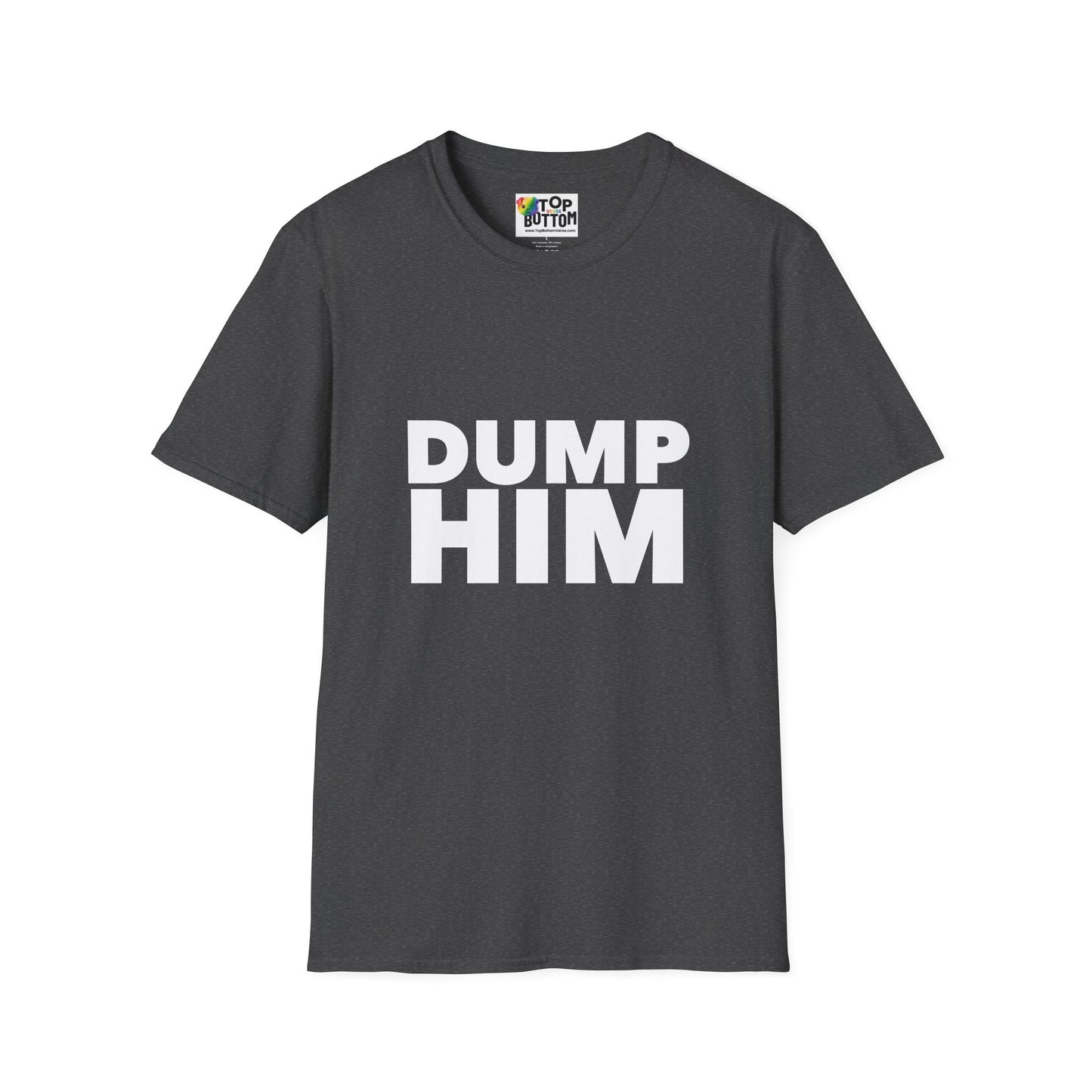 Dump Him T-Shirt