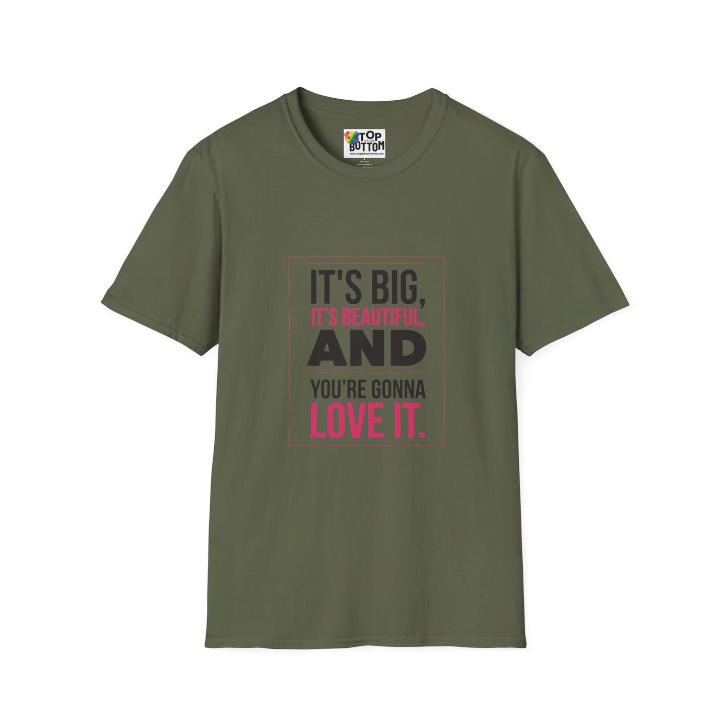 T-Shirt — "It's Big, It's Beautiful, And You're Gonna Love It" Graphic Tee