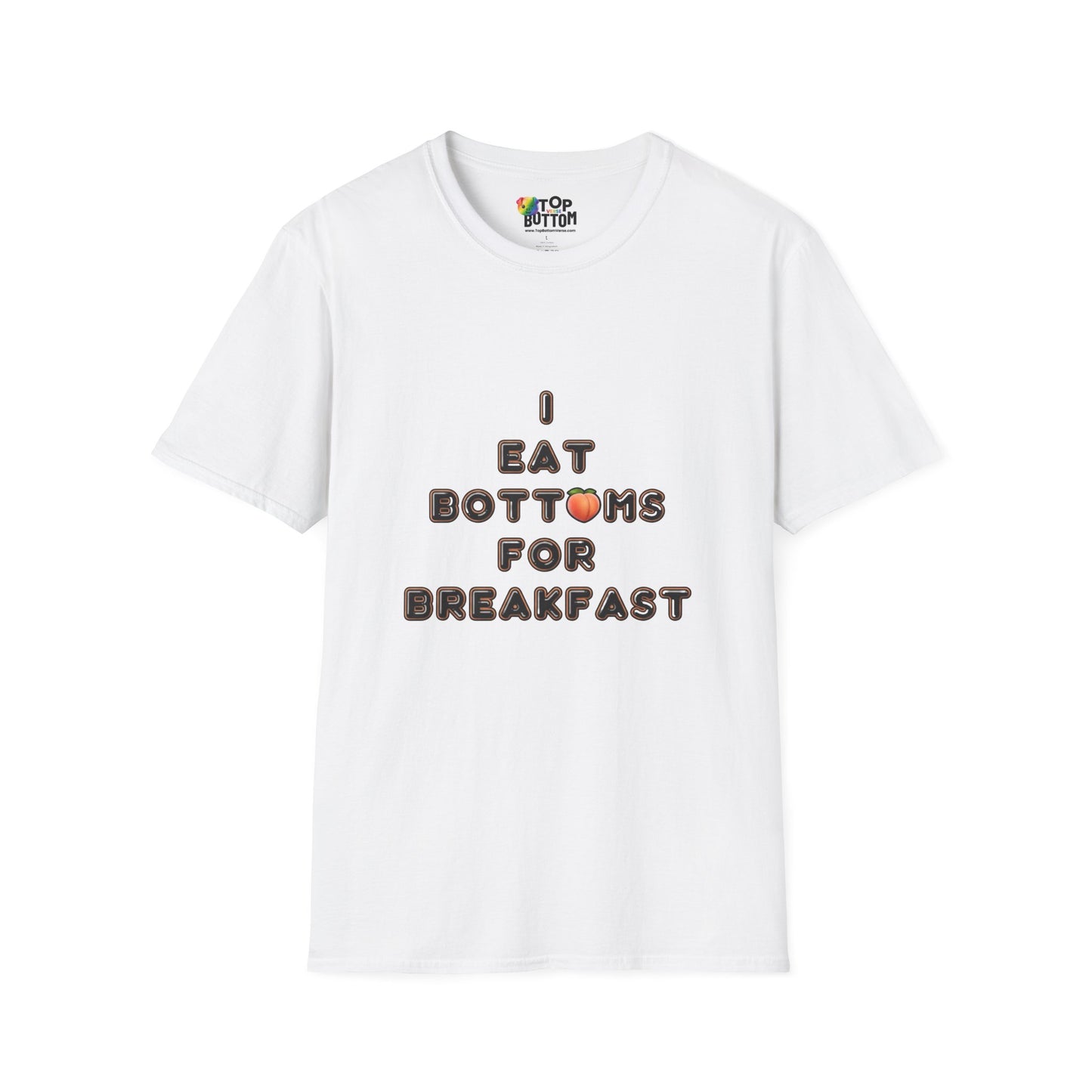T-Shirt - "I Eat Bottoms for Breakfast"