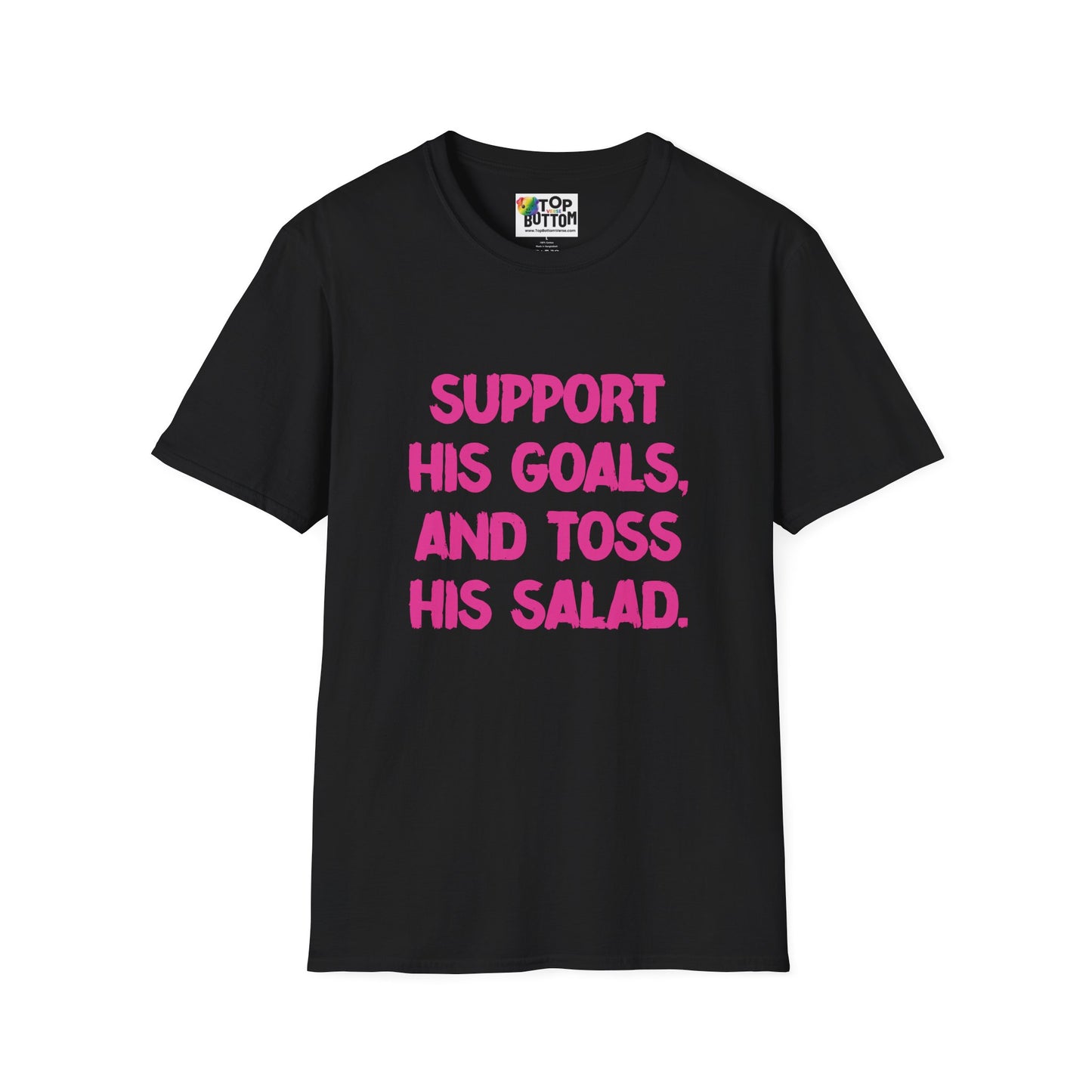 Support His Goals And Toss His Salad T-Shirt