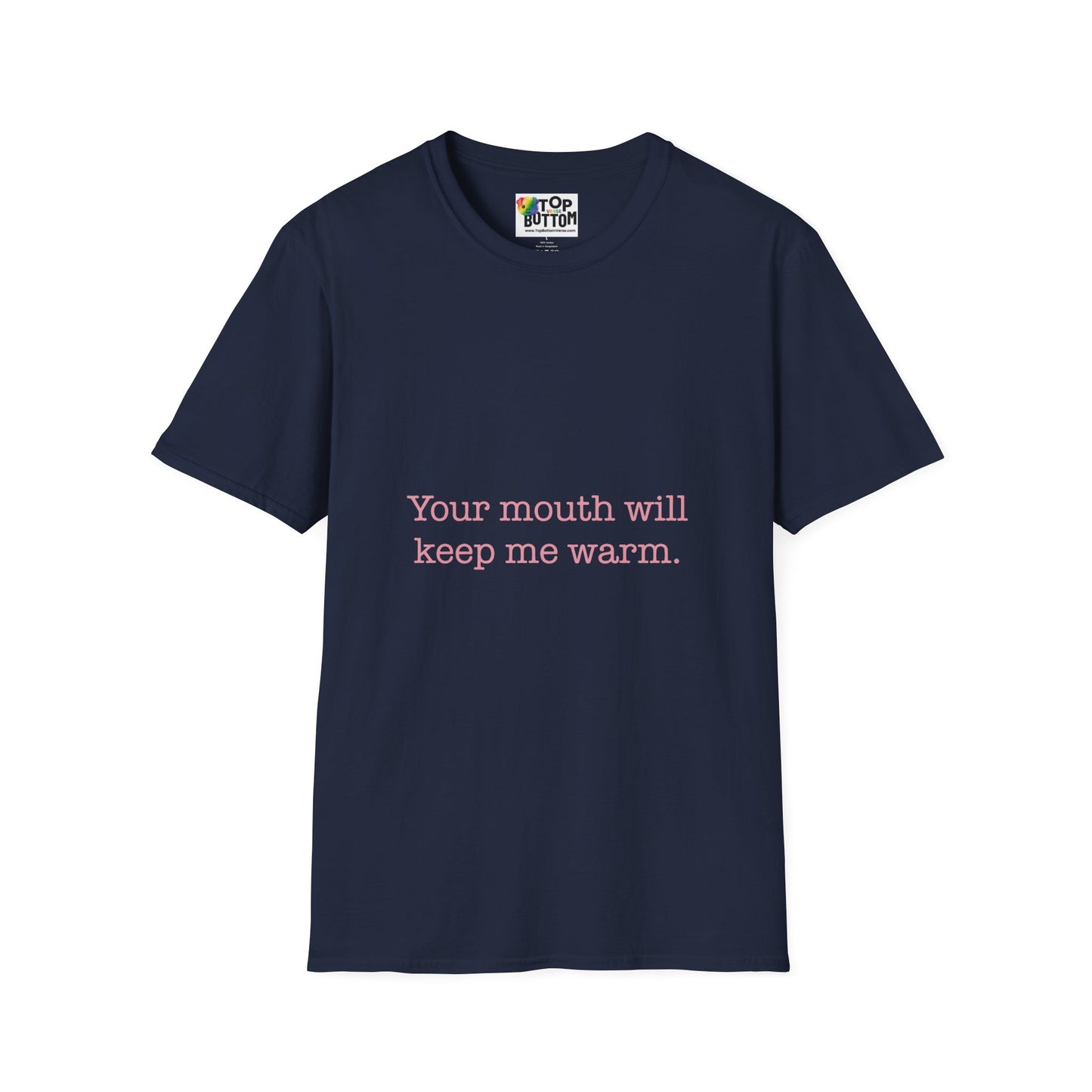 T-Shirt — Minimal Pink Text "Your mouth will keep me warm"