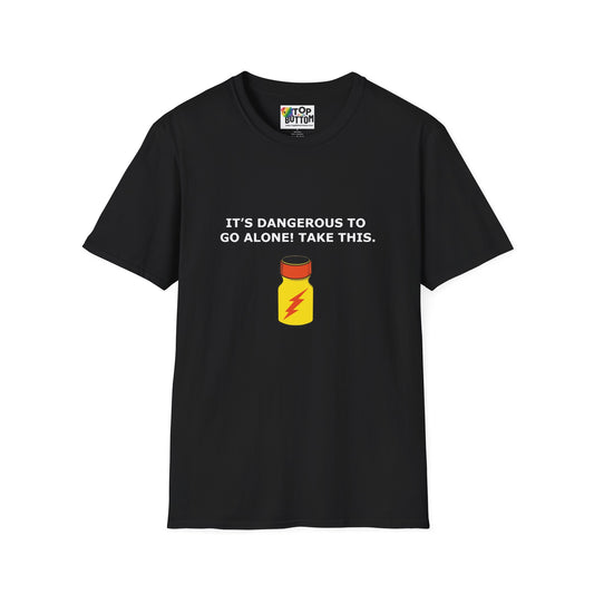 "It's Dangerous to Go Alone! Take This." T-Shirt