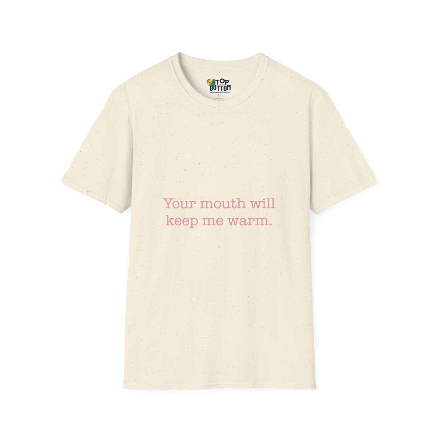 T-Shirt — Minimal Pink Text "Your mouth will keep me warm"