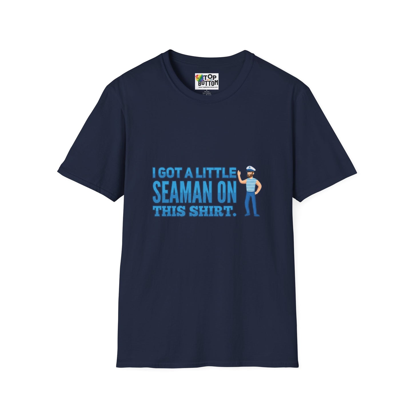 "I Got a Little Seaman On This Shirt" Graphic T‑Shirt