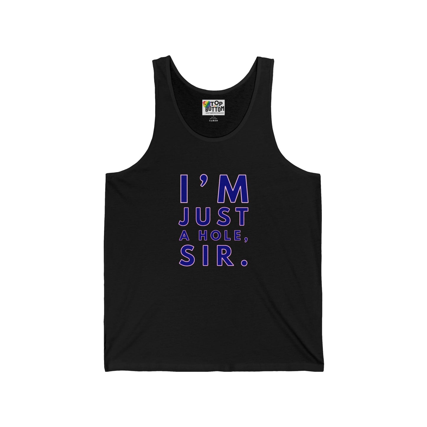 I'm Just a Hole, Sir. Tank Top