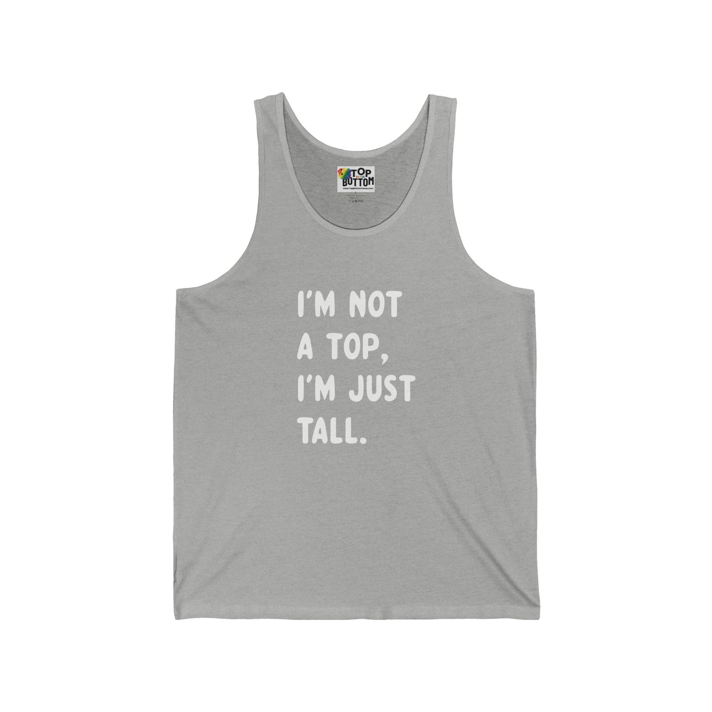 I'm Not a Top, I'm Just Tall Tank Top