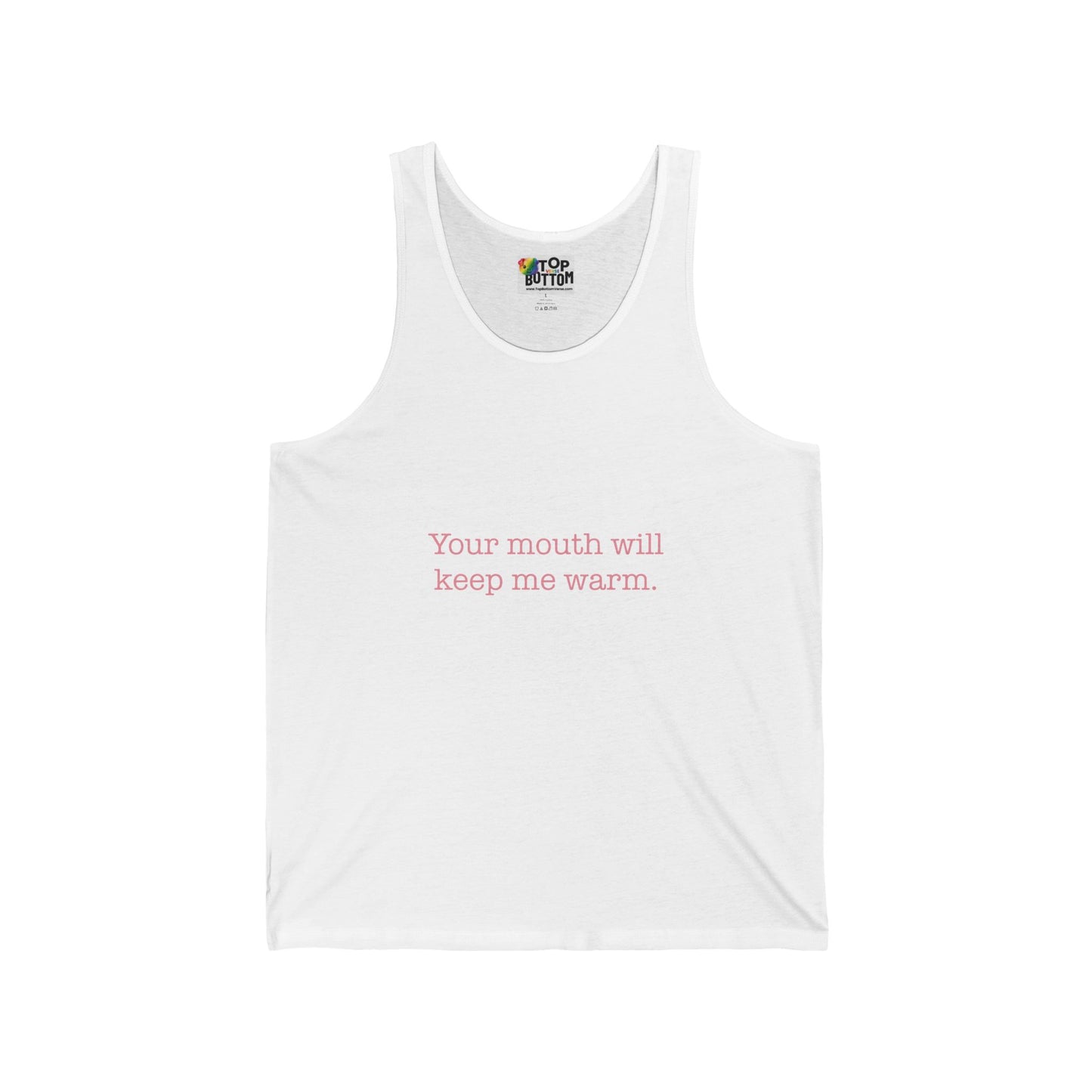 Your Mouth Will Keep Me Warm Tank Top