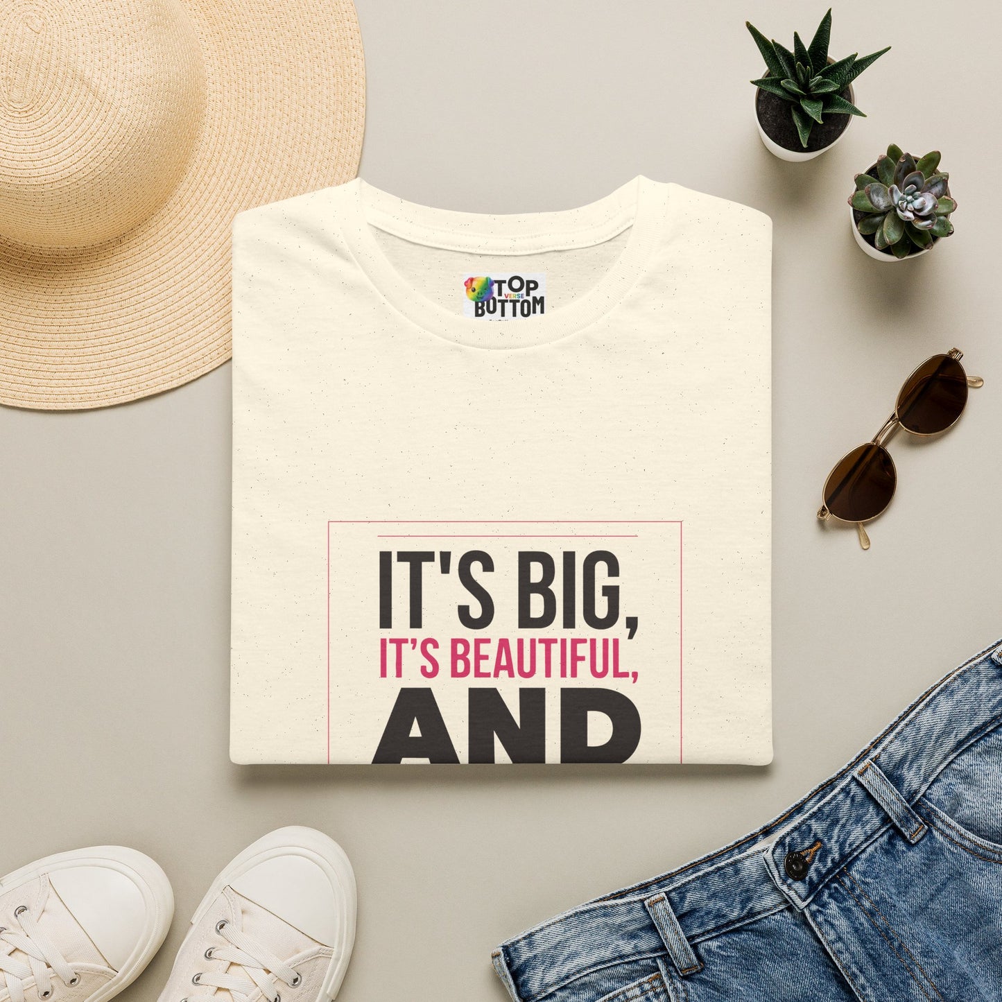 T-Shirt — "It's Big, It's Beautiful, And You're Gonna Love It" Graphic Tee