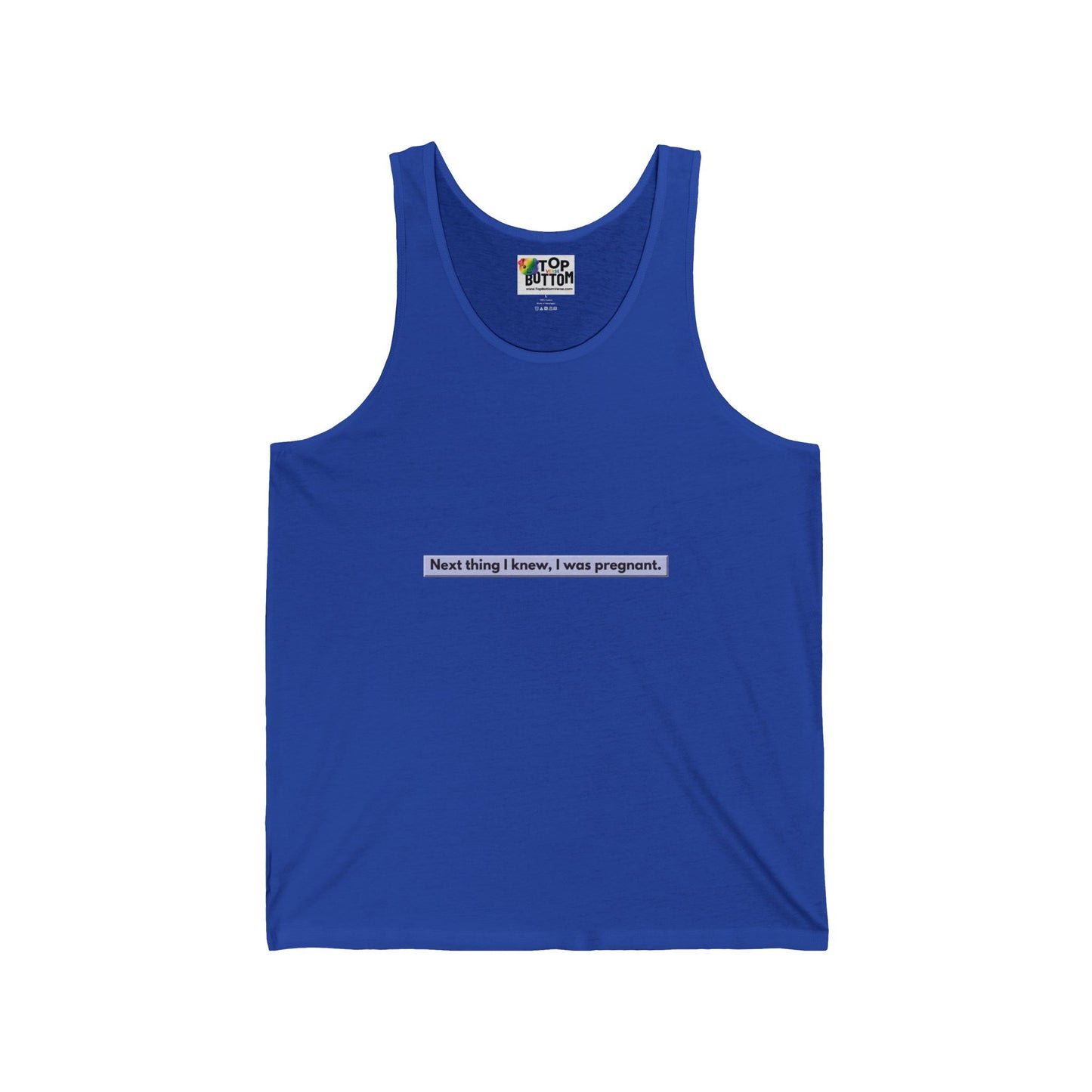 Next Thing I Know, I Was Pregnant. Tank Top