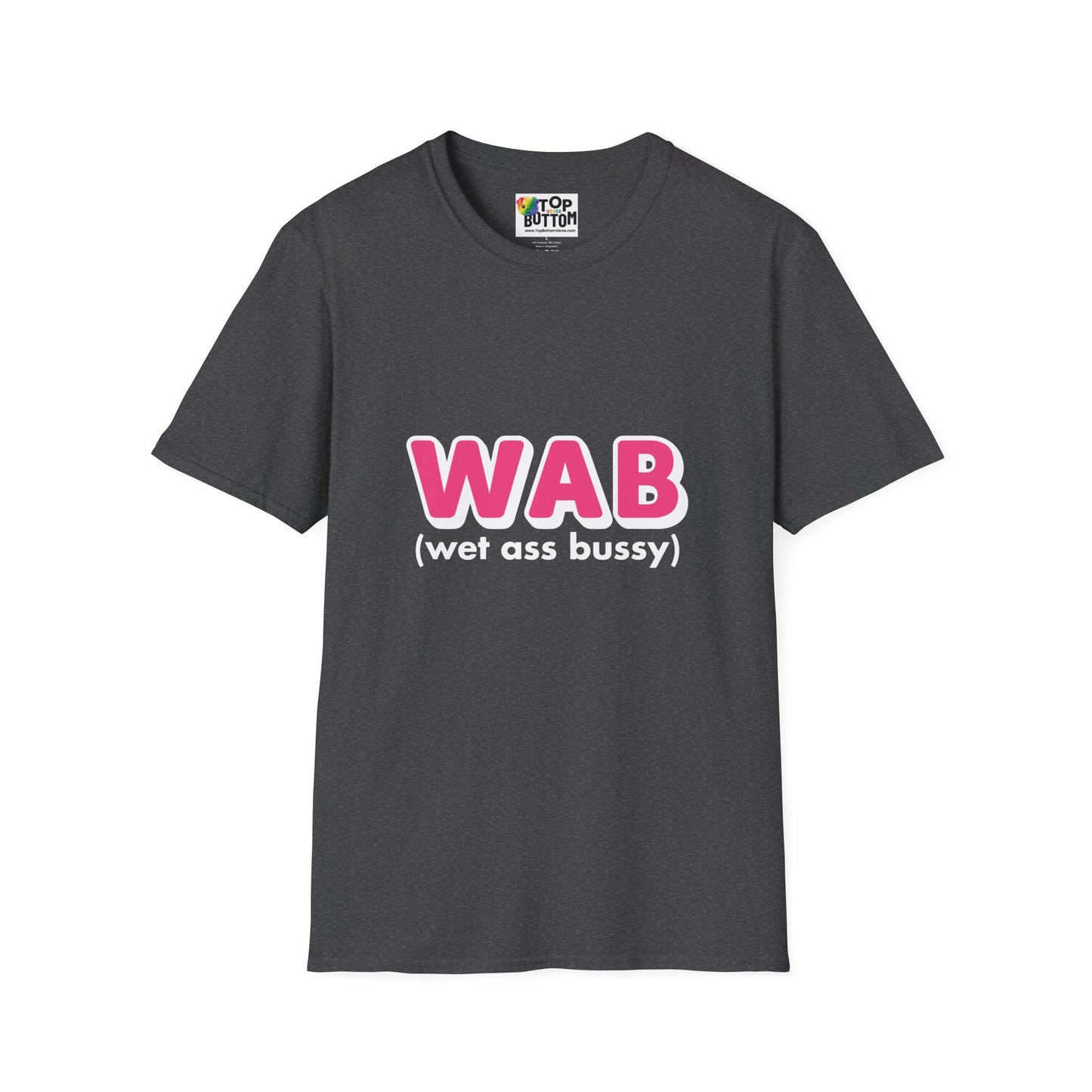 WAB (Wet Ass Bussy) Graphic T-Shirt
