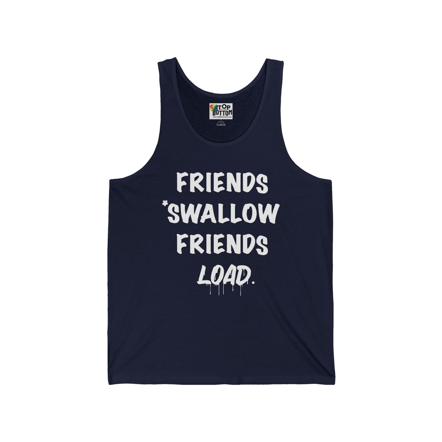 Friends Swallow Friends Load. Tank Top