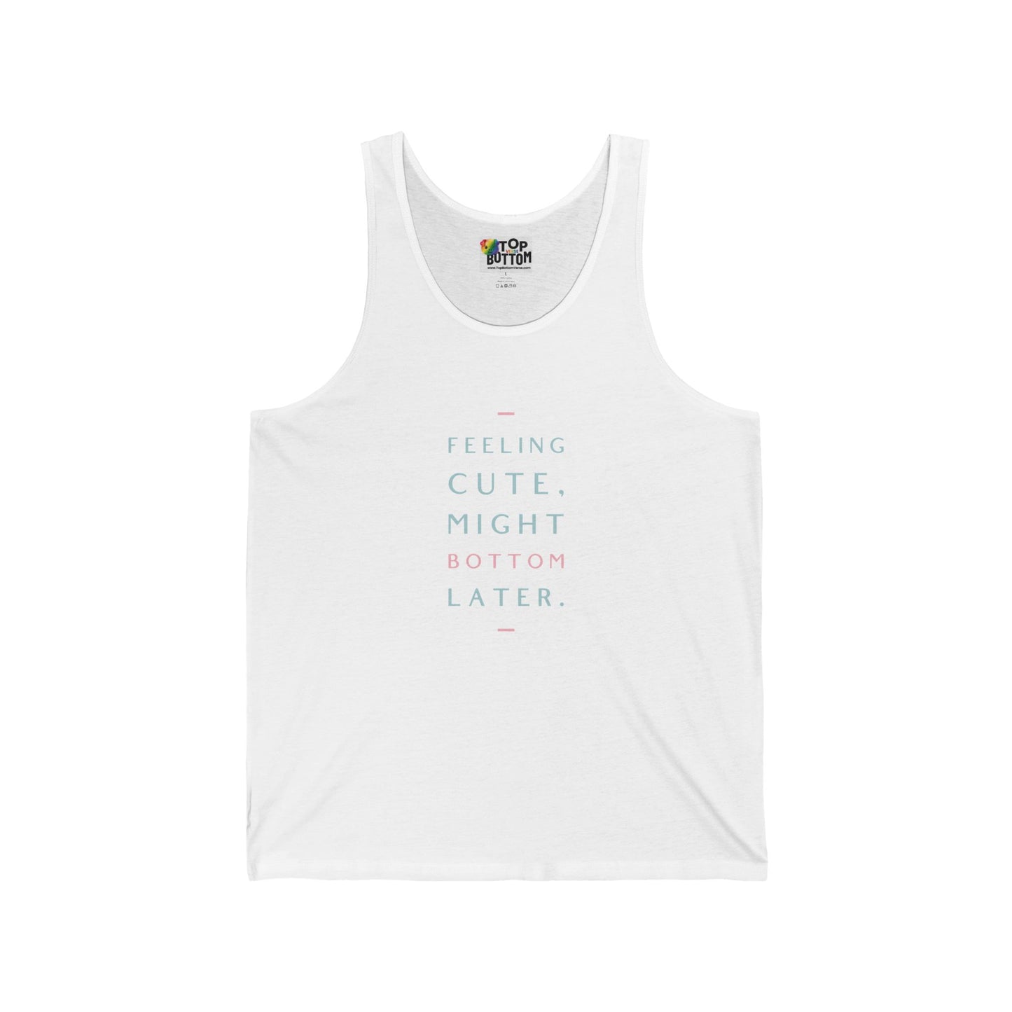 Feeling Cute, Might Bottom Later Tank Top