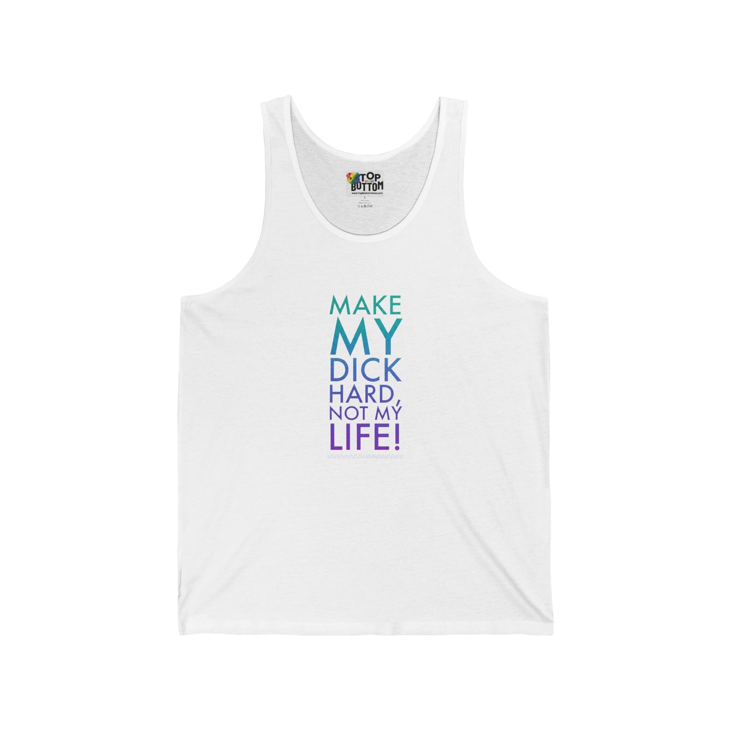 Make My Dick Hard, Not My Life Tank Top
