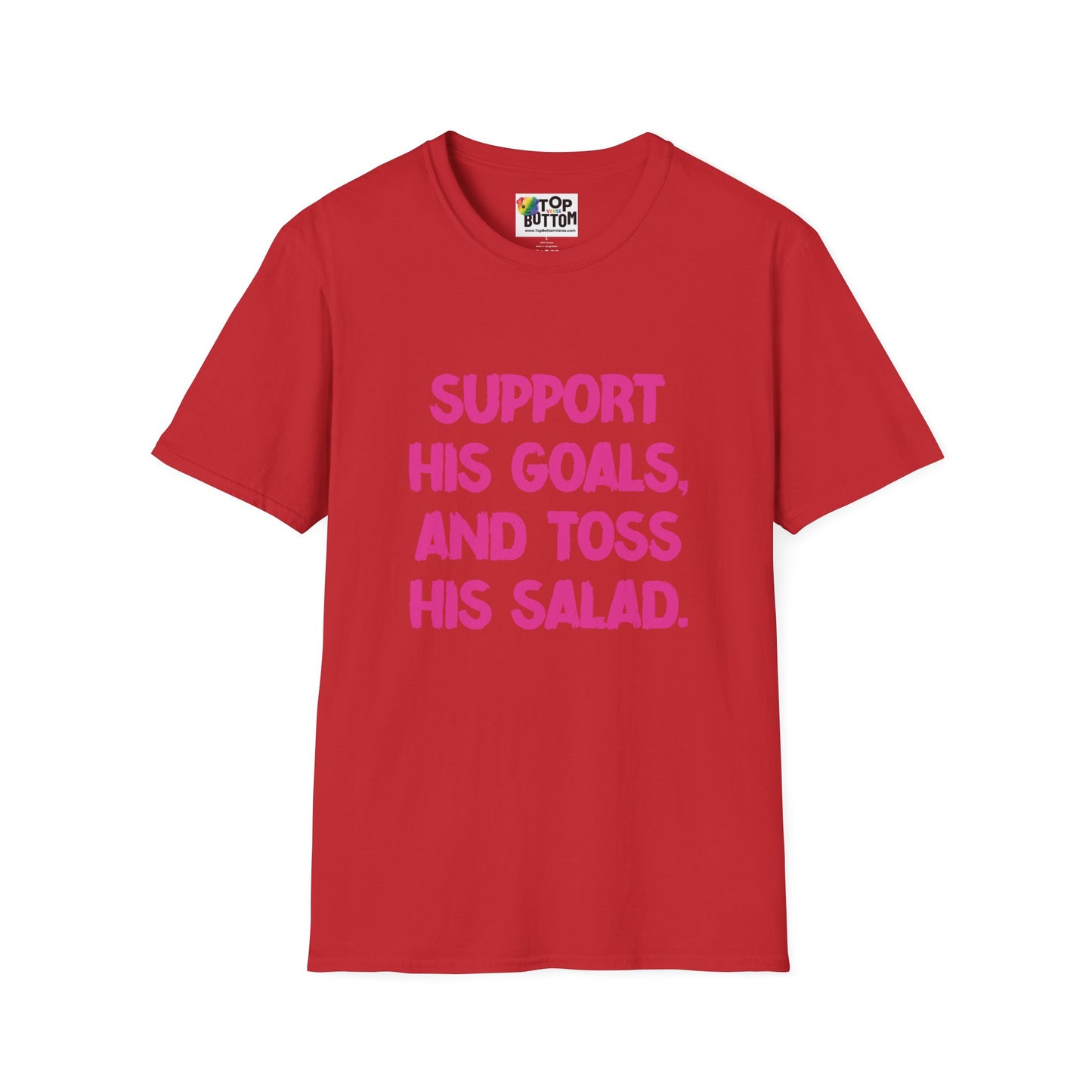 Support His Goals And Toss His Salad T-Shirt