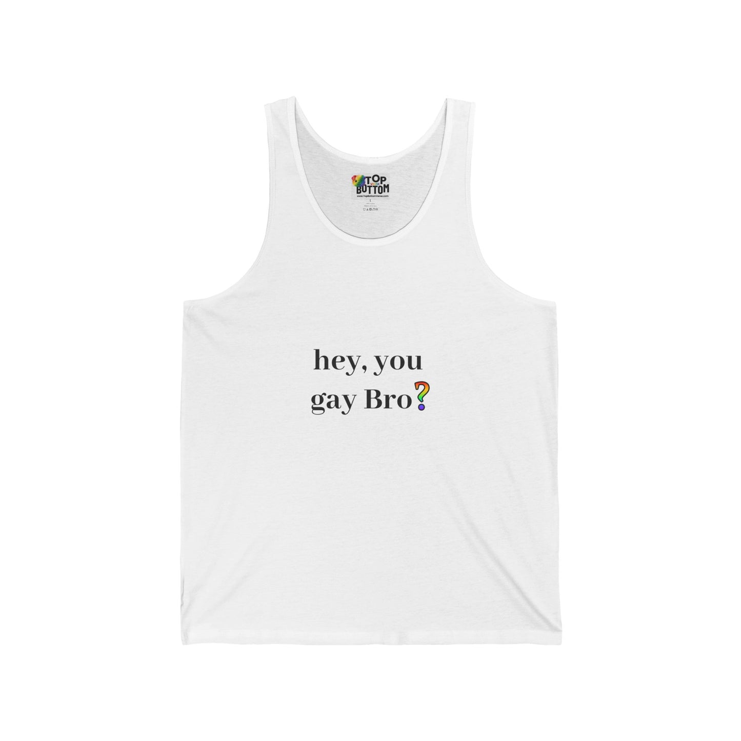 Hey, You Gay Bro? Tank Top