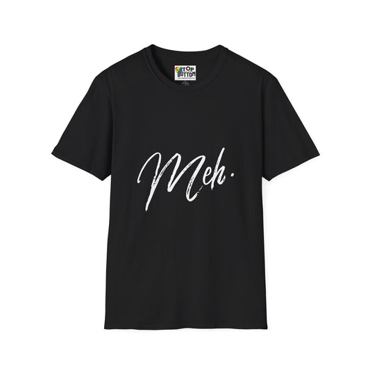 Meh T‑Shirt