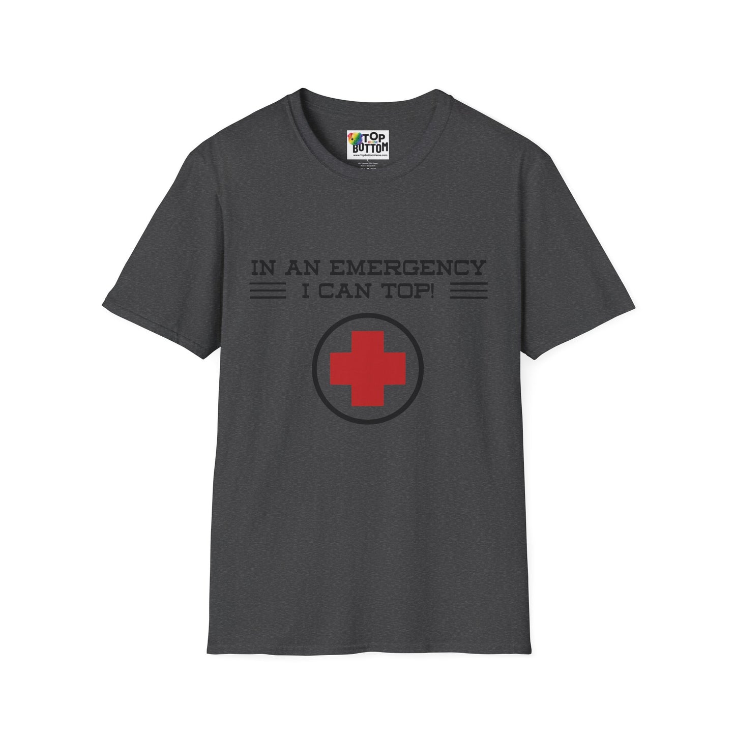 "In An Emergency I Can Top!" Graphic T-Shirt