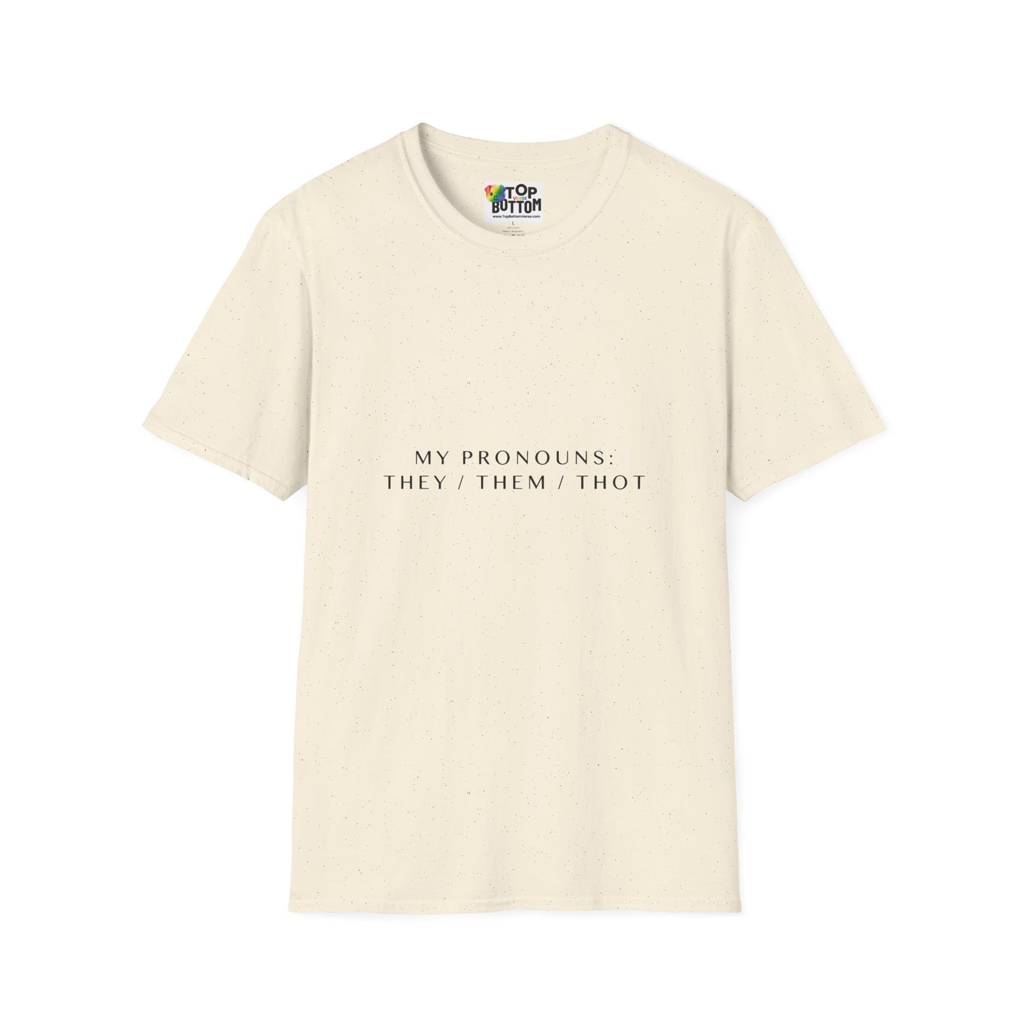 “My Pronouns: They / Them / Thot” T-Shirt