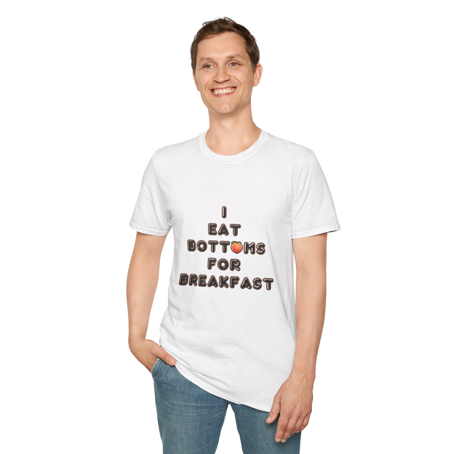 T-Shirt - "I Eat Bottoms for Breakfast"