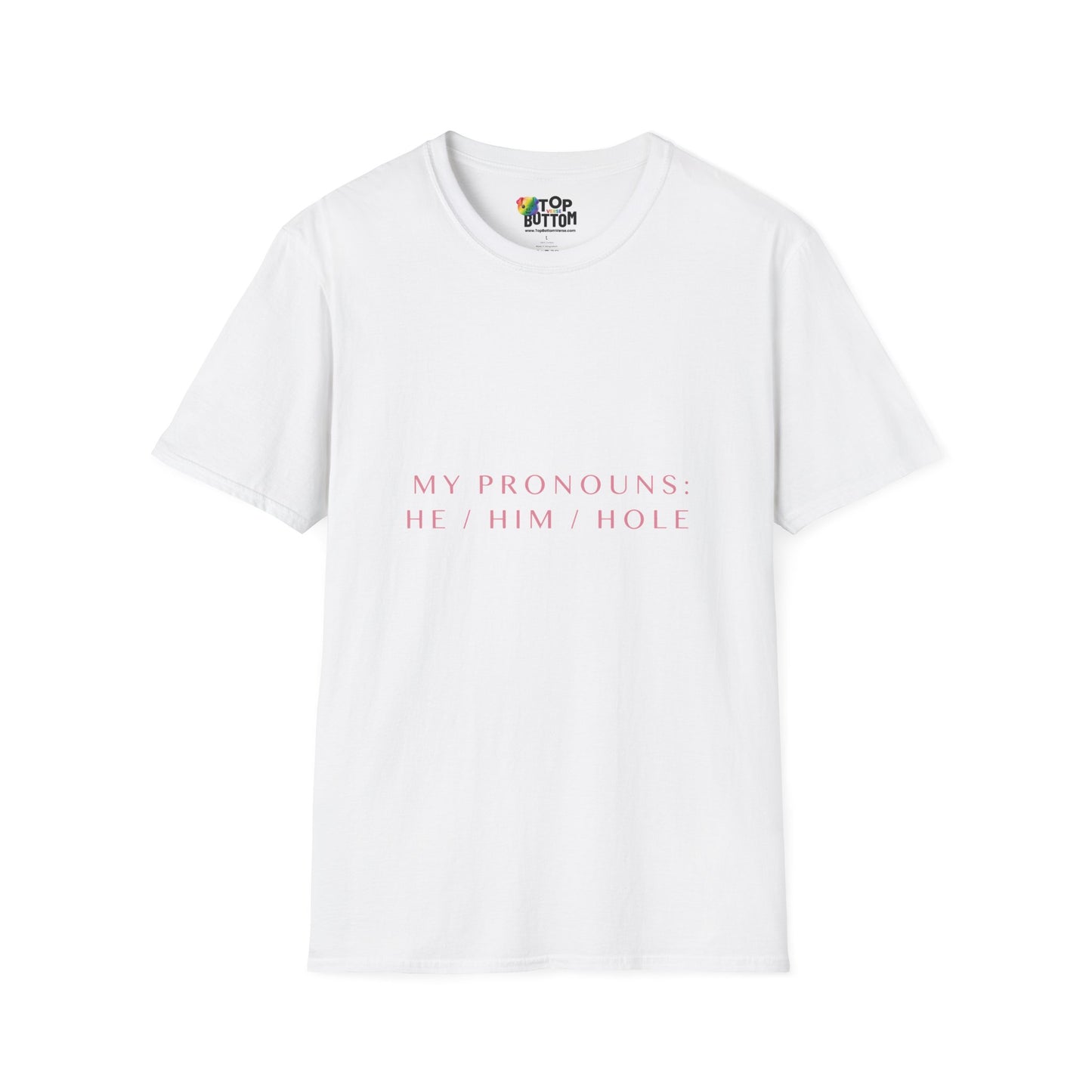"My Pronouns: He / Him / Hole" T-Shirt