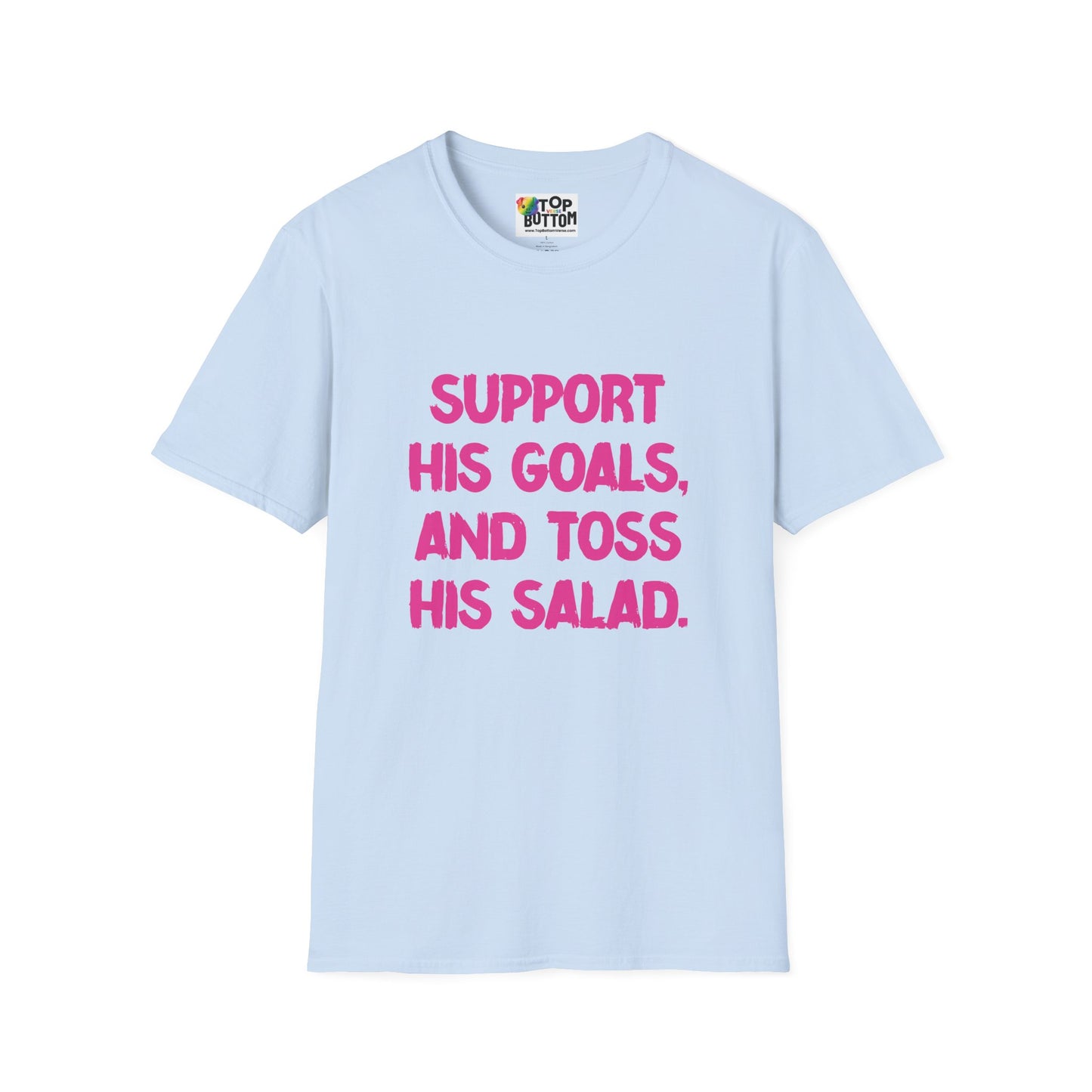 Support His Goals And Toss His Salad T-Shirt