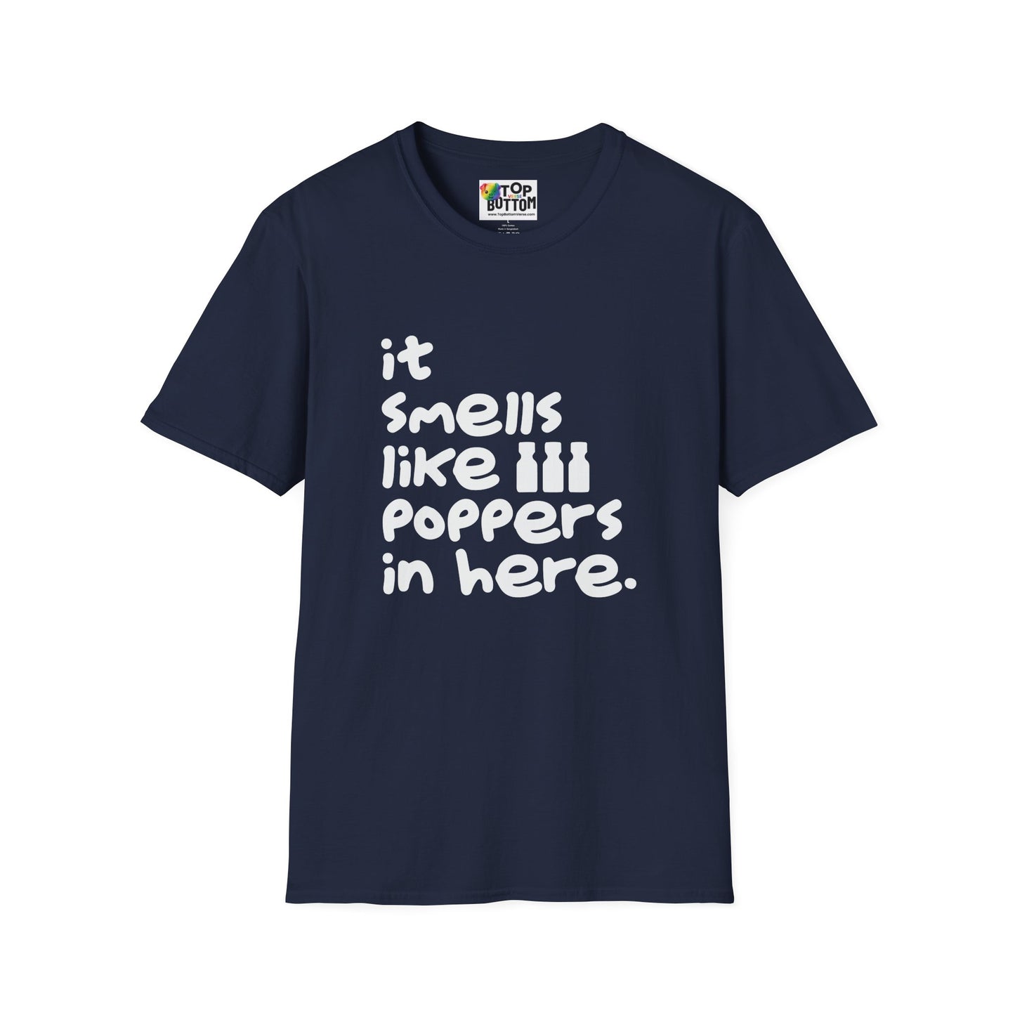 "It Smells Like Poppers In Here" T-Shirt