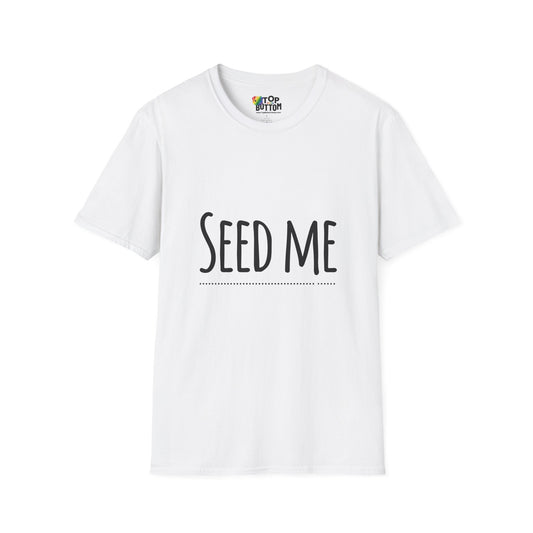Seed Me T-Shirt