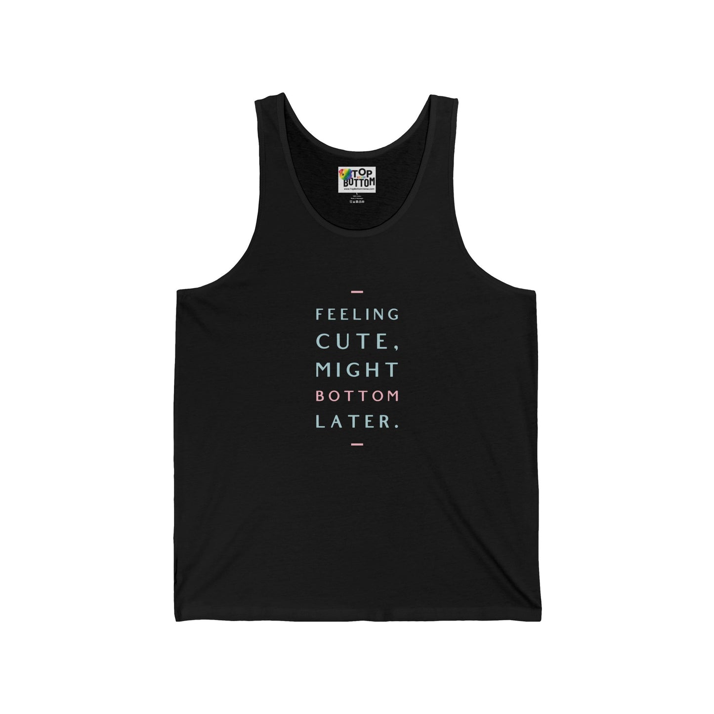 Feeling Cute, Might Bottom Later Tank Top