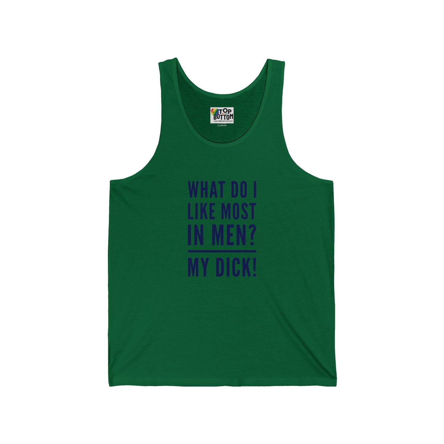 What Do I Like Most in Men? My Dick! Tank Top