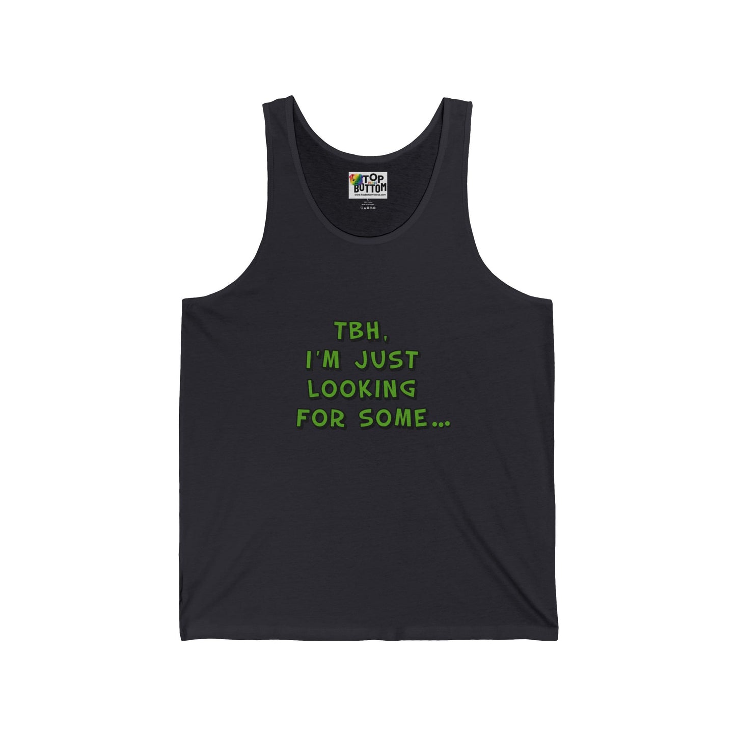 Tbh, I'm Just Looking For Some... Tank Top