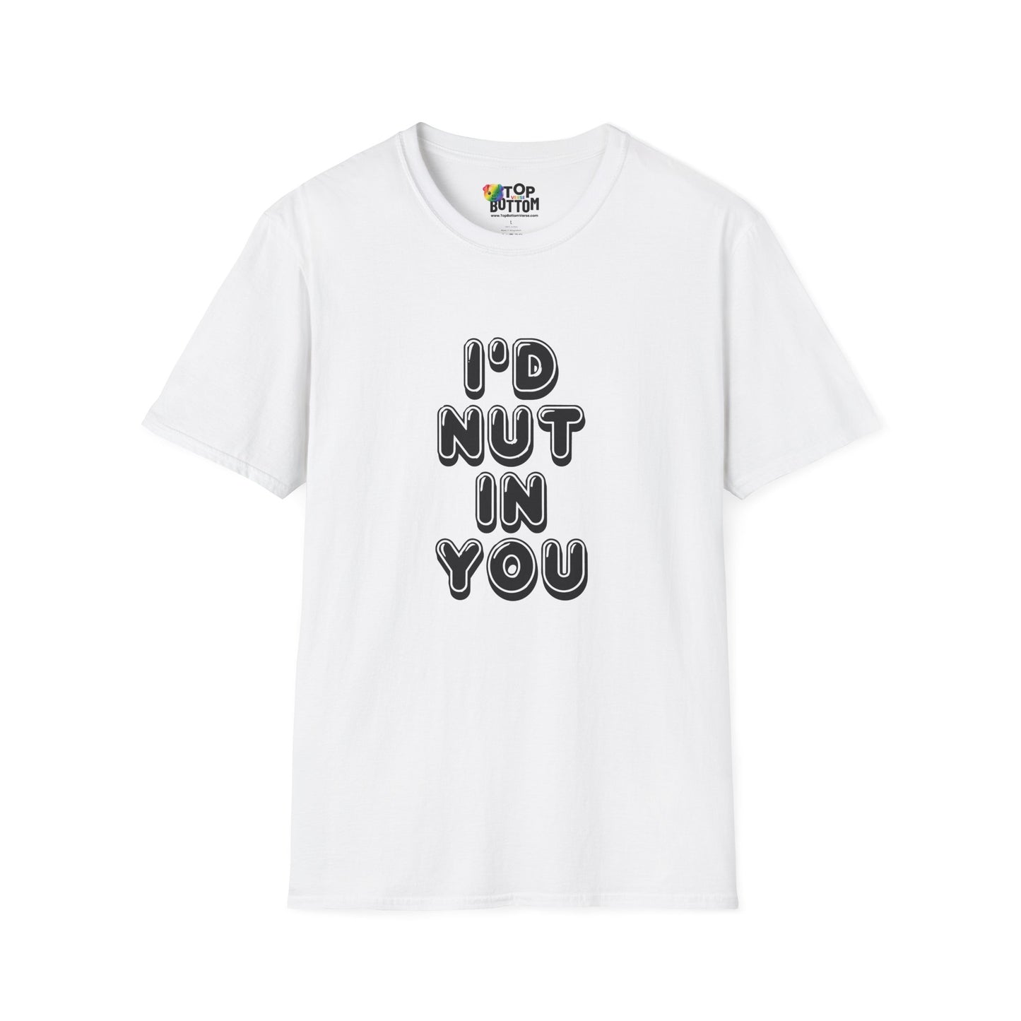 I'd Nut in You T-Shirt