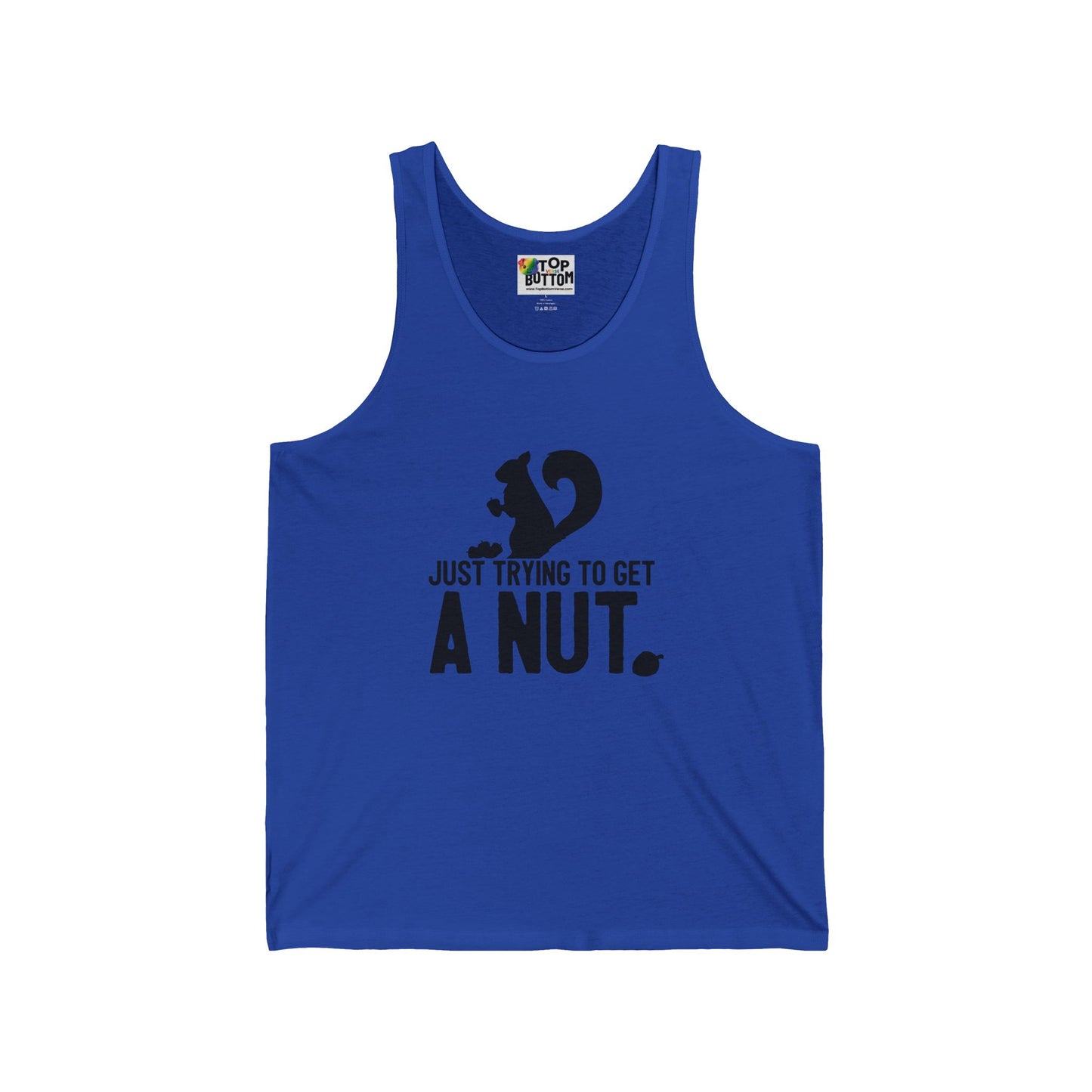 Just Trying to Get a Nut Tank Top