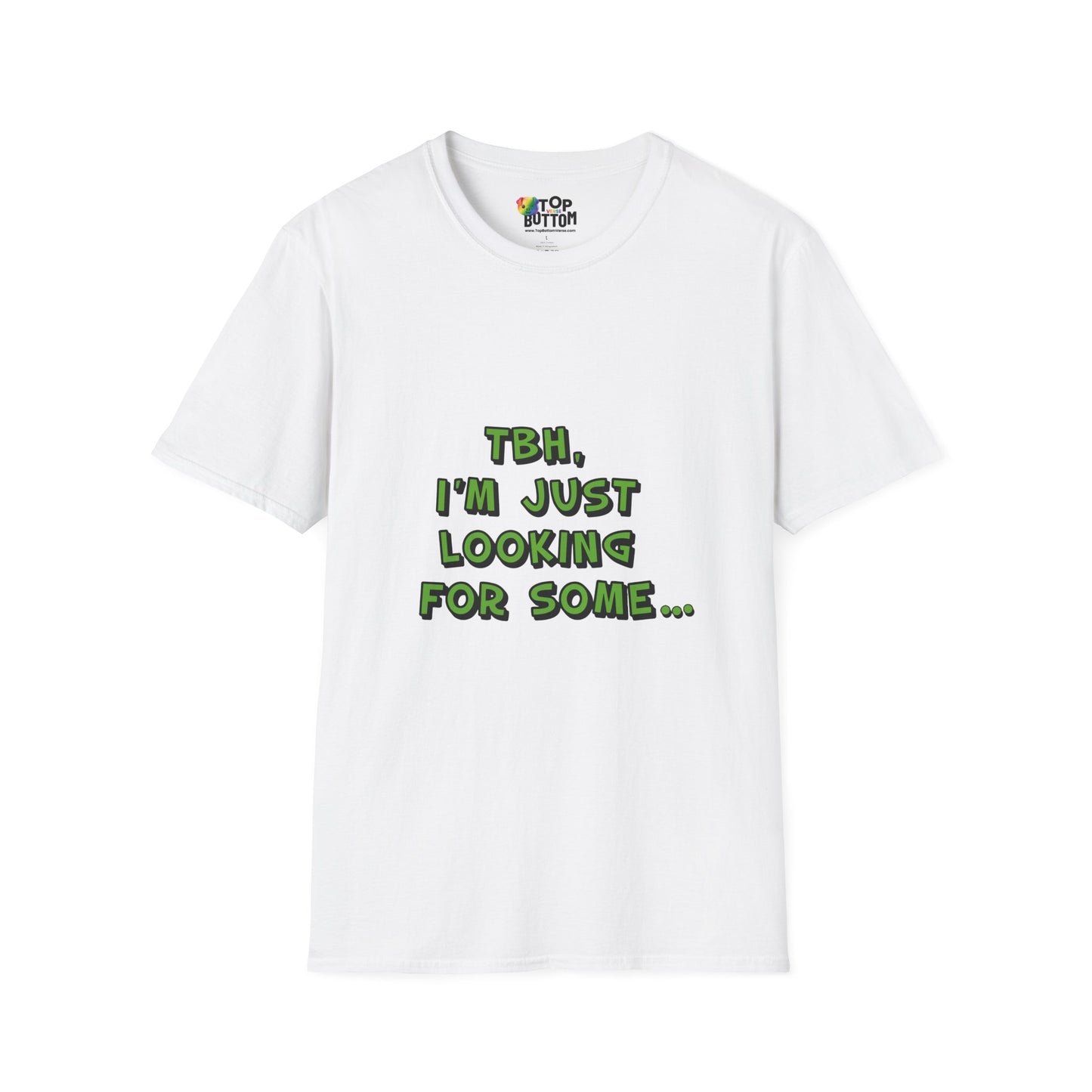 T-Shirt — "TBH, I'm Just Looking" Graphic Tee