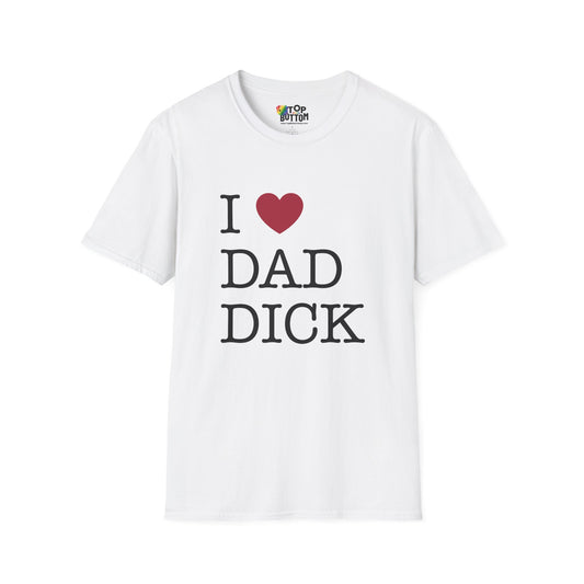 I Love Dad Dick T-Shirt