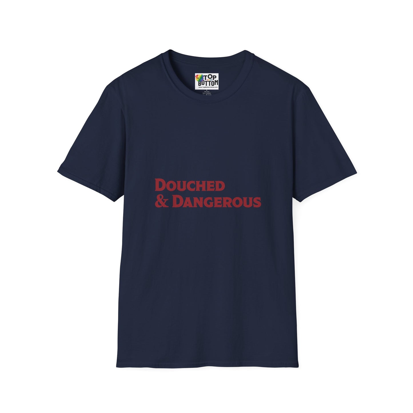 Douched & Dangerous T-Shirt