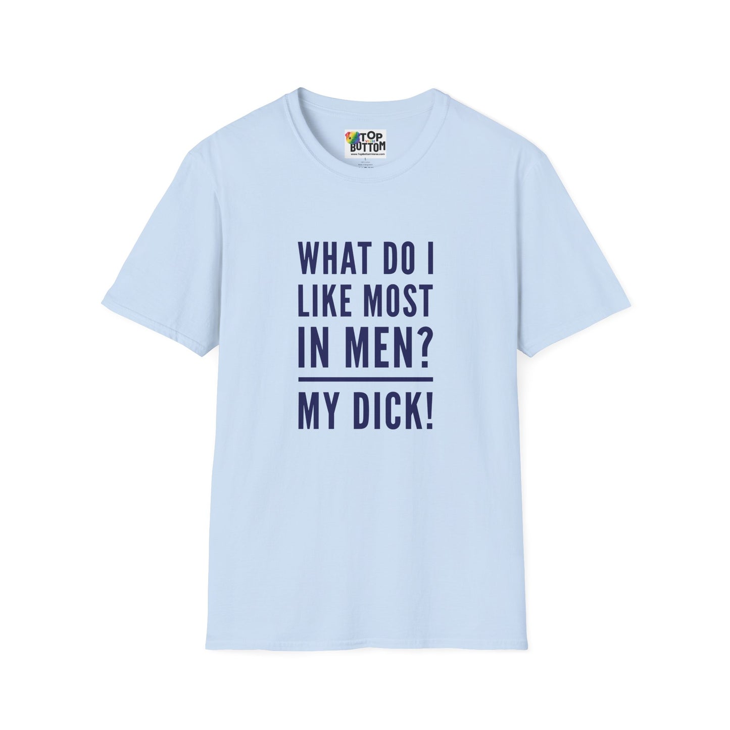 What Do I Like Most In Men? My ___! T-Shirt