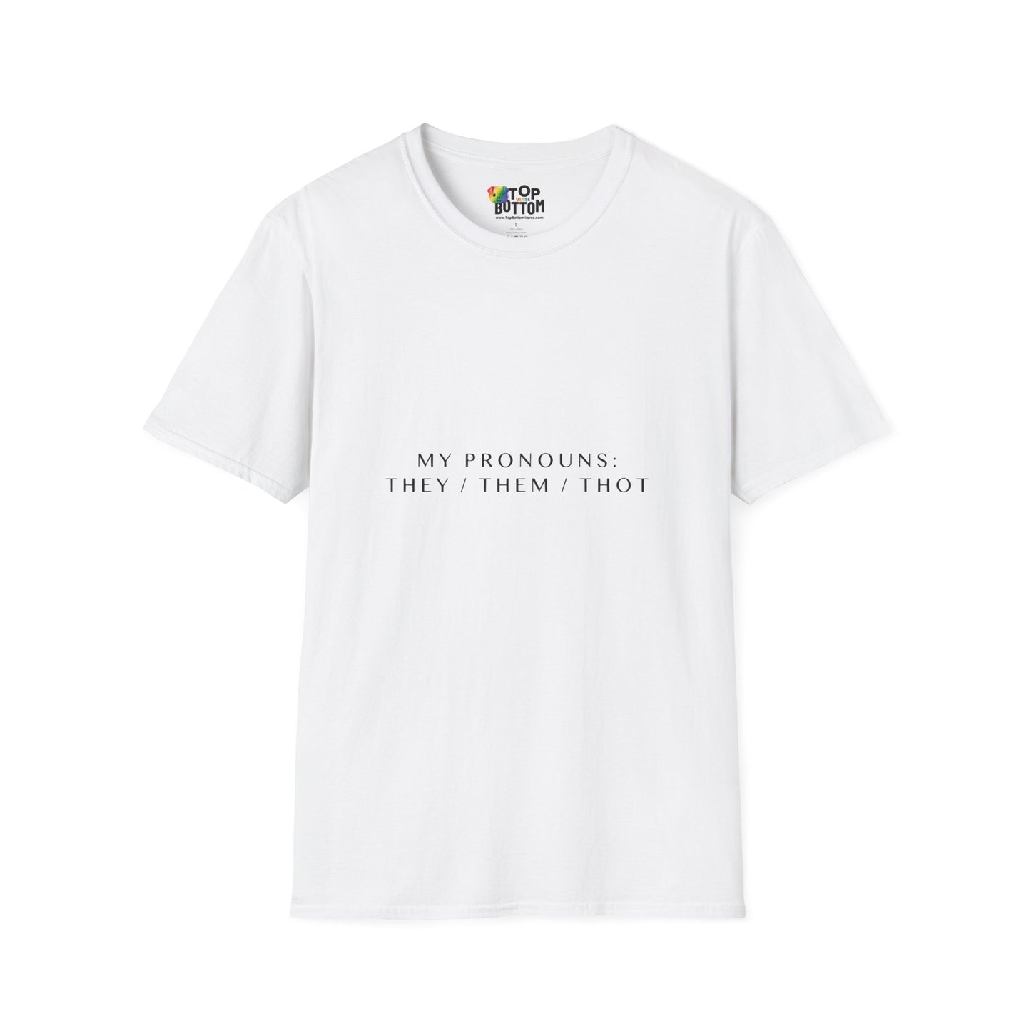 “My Pronouns: They / Them / Thot” T-Shirt