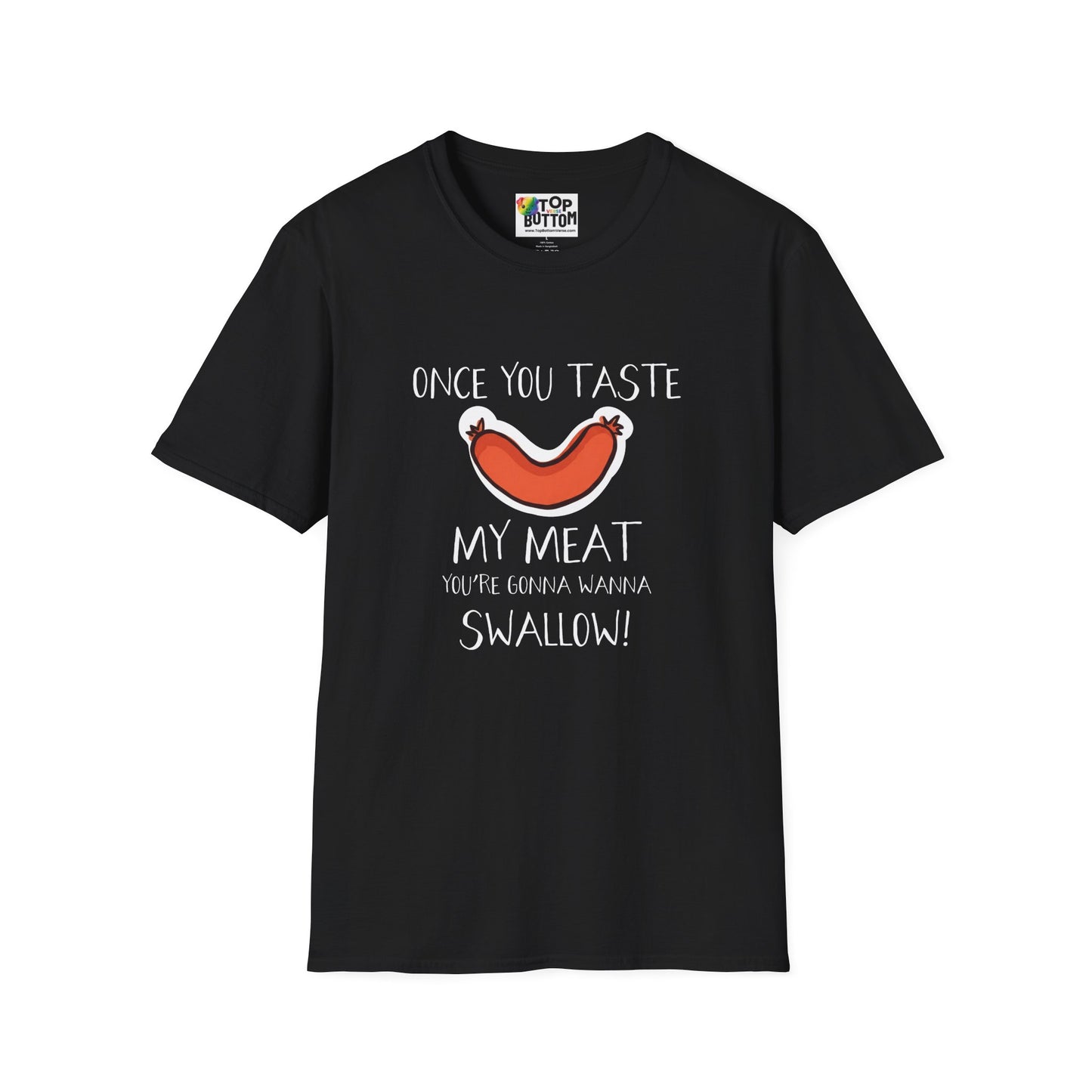 "Once You Taste My Meat" Graphic T-Shirt