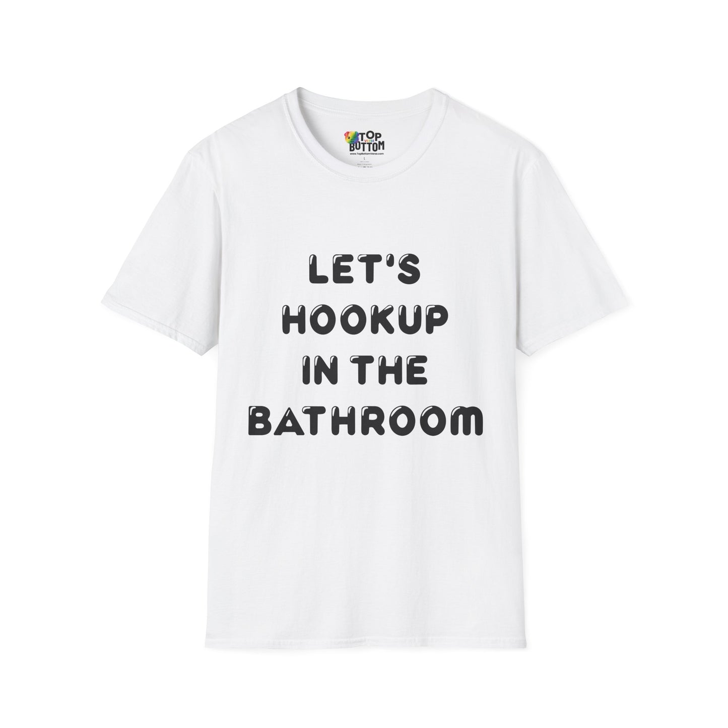 Let's Hookup in the Bathroom T-Shirt