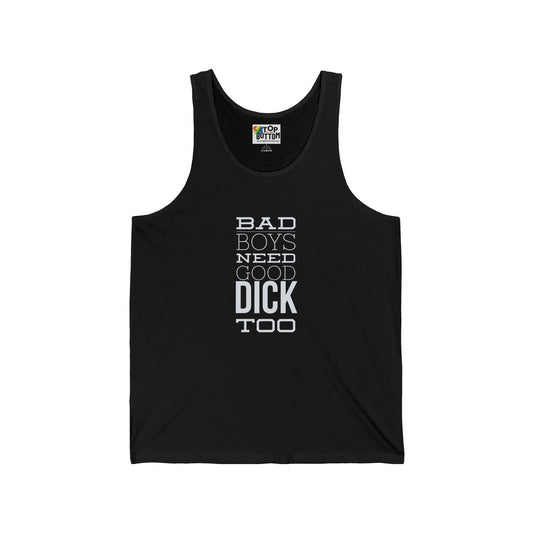 Bad Boys Need Good Dick Too Tank Top