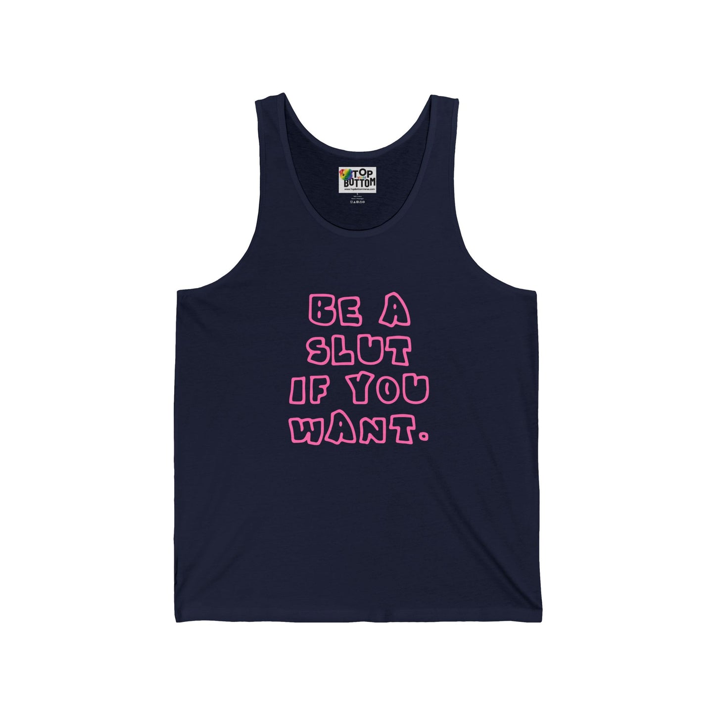 Be A Slut If You Want Tank Top