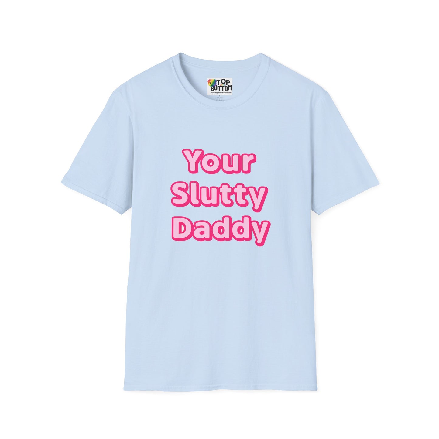 "Your Slutty Daddy" T‑Shirt
