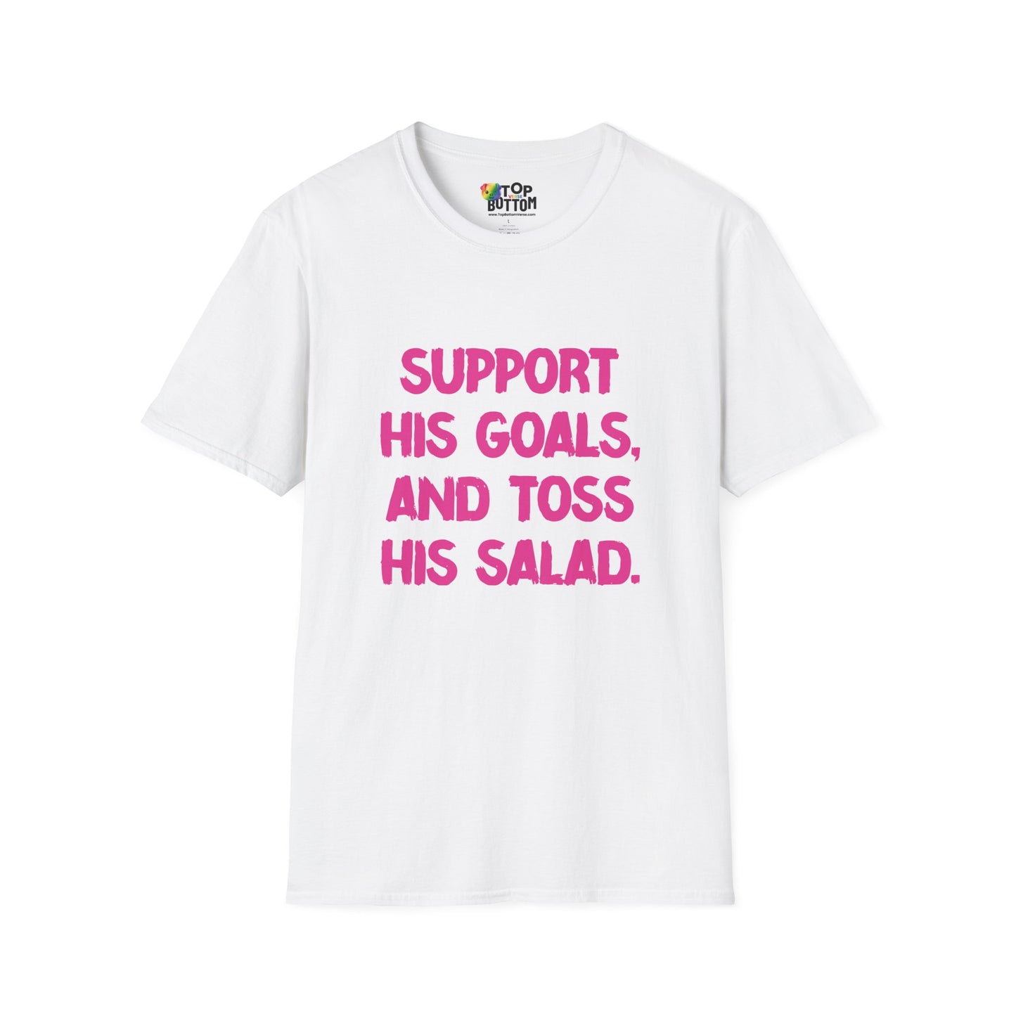 Support His Goals And Toss His Salad T-Shirt