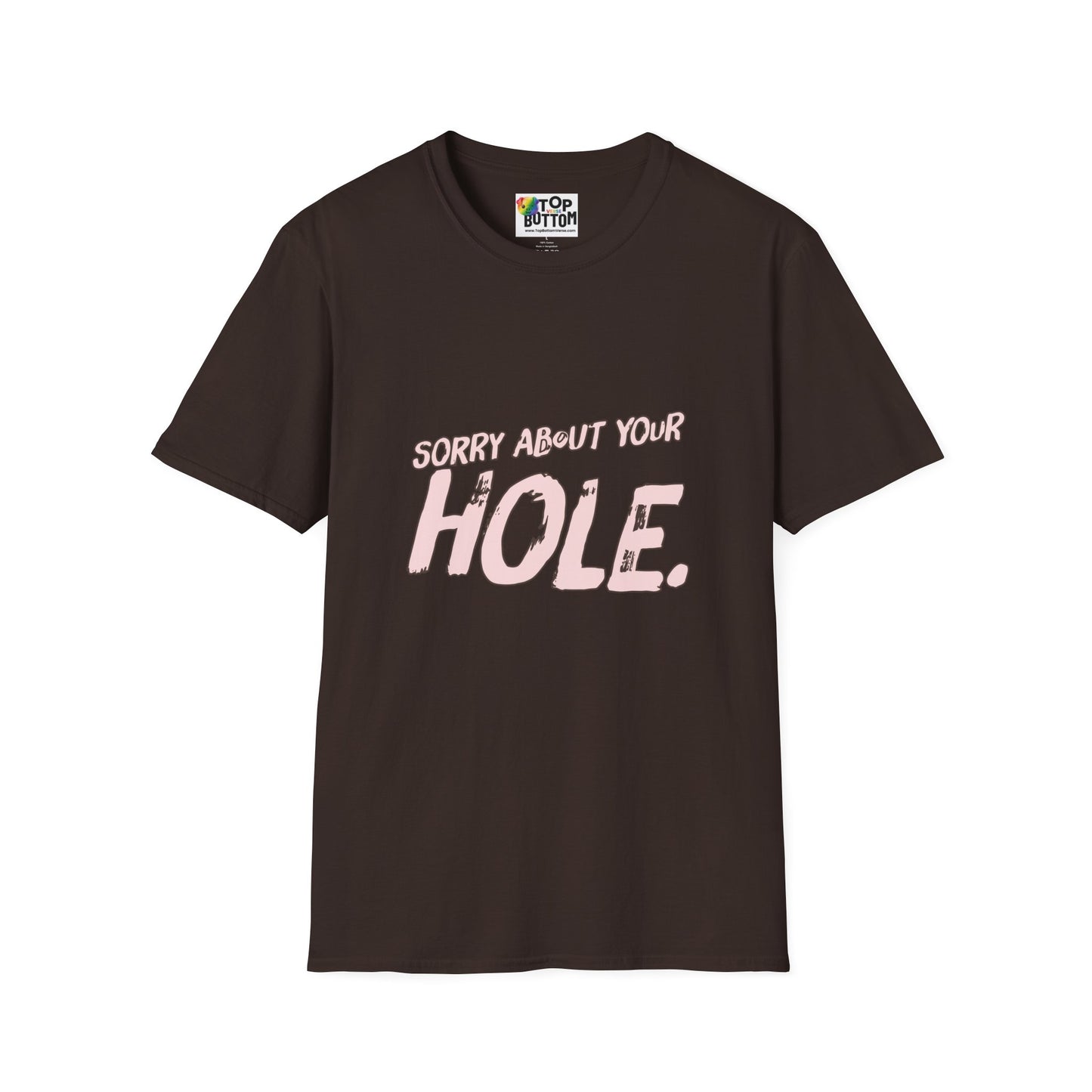 Sorry About Your Hole T-Shirt