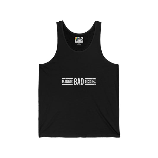 Making Bad Decisions Tank Top