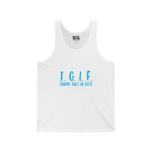 T.G.I.F., Tongue Goes In First Tank Top